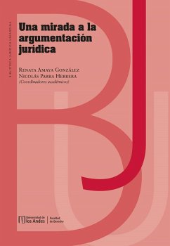 Una mirada a la argumentación jurídica (eBook, PDF) - Amaya González, Renata; Parra Herrera, Nicolás