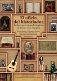 El oficio del historiador: Reflexiones metodológicas en torno a las fuentes (eBook, PDF)