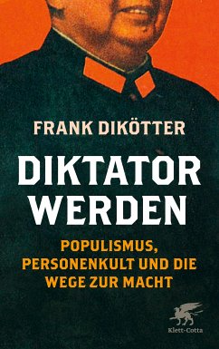 Diktator werden (eBook, ePUB) - Dikötter, Frank