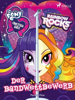 My Little Pony - Equestria Girls - Der Bandwettbewerb (eBook, ePUB) - Finn, Perdita