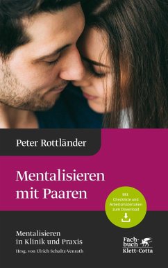 Mentalisieren mit Paaren (Mentalisieren in Klinik und Praxis, Bd. 5) (eBook, PDF) - Rottländer, Peter