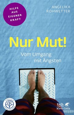 Nur Mut! (Fachratgeber Klett-Cotta) (eBook, PDF) - Rohwetter, Angelika