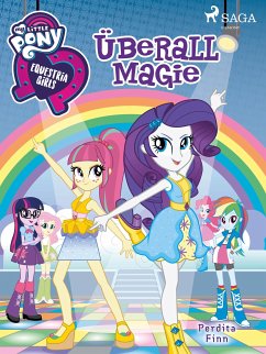 My Little Pony - Equestria Girls - Überall Magie (eBook, ePUB) - Finn, Perdita