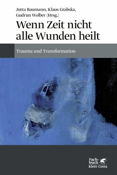 Wenn Zeit nicht alle Wunden heilt (eBook, ePUB) - Baumann, Jutta; Grabska, Klaus; Wolber, Gudrun