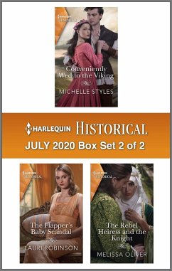 Harlequin Historical July 2020 - Box Set 2 of 2 (eBook, ePUB) - Styles, Michelle; Robinson, Lauri; Oliver, Melissa
