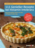 111 Genießer-Rezepte bei Histamin-Intoleranz (eBook, PDF)