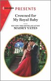 Crowned for My Royal Baby (eBook, ePUB) Crowned for My Royal Baby (eBook, ePUB)