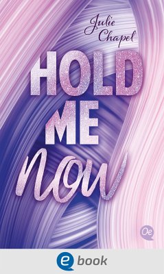 Hold me now (eBook, ePUB) - Chapel, Julie