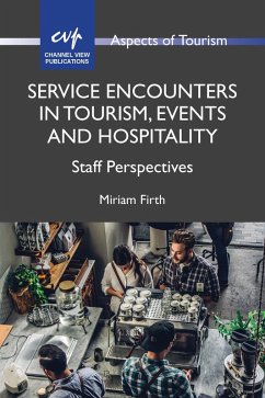 Service Encounters in Tourism, Events and Hospitality (eBook, ePUB) - Firth, Miriam