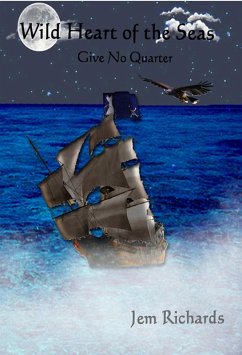 Wild Heart of the Seas - Give No Quarter (eBook, ePUB) - Richards, Jem