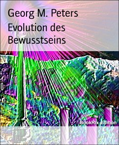 Evolution des Bewusstseins (eBook, ePUB) - M. Peters, Georg