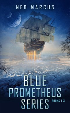Blue Prometheus Series-Books 1-3 (eBook, ePUB) - Marcus, Ned