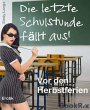 Die letzte Schulstunde fällt aus... - Bild 1