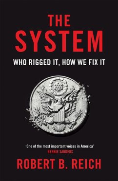 The System: Who Rigged It, How We Fix It (eBook, ePUB) - Reich, Robert B.