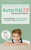 Autorität 2.0 - Stärke statt Macht (eBook, ePUB)