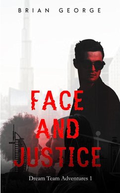 Face and Justice (Dream Team Adventures, #1) (eBook, ePUB) - George, Brian; George, Byron