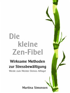 Die kleine Zen-Fibel (eBook, ePUB) - Simonsen, Martina