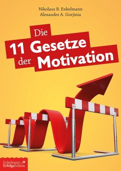 Die 11 Gesetze der Motivation (eBook, ePUB) - Gorjinia, Alexander A.; Enkelmann, Nikolaus B.