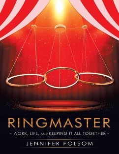 Ringmaster: Work, Life, and Keeping It All Together (eBook, ePUB) - Folsom, Jennifer