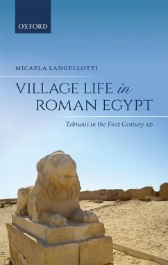 Village Life in Roman Egypt (eBook, ePUB) - Langellotti, Micaela