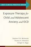 Exposure Therapy for Child and Adolescent Anxiety and OCD (eBook, ePUB)