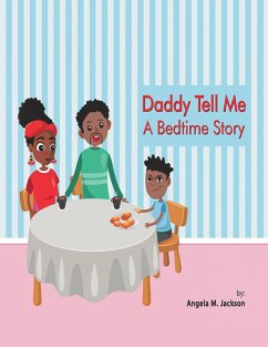 Daddy Tell Me a Bedtime Story (eBook, ePUB) - Jackson, Angela M.