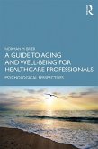 A Guide to Aging and Well-Being for Healthcare Professionals (eBook, ePUB)