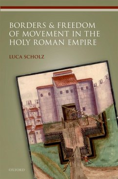 Borders and Freedom of Movement in the Holy Roman Empire (eBook, ePUB) - Scholz, Luca