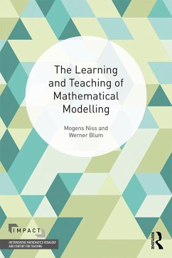 The Learning and Teaching of Mathematical Modelling (eBook, ePUB) - Niss, Mogens; Blum, Werner