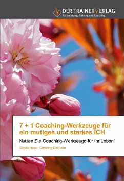 7 + 1 Coaching-Werkzeuge für ein mutiges und starkes ICH