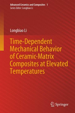 Time-Dependent Mechanical Behavior of Ceramic-Matrix Composites at Elevated Temperatures - Li, Longbiao