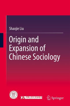 Origin and Expansion of Chinese Sociology - Liu, Shaojie