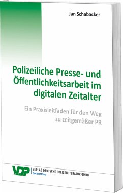 Polizeiliche Presse- und Öffentlichkeitsarbeit im digitalen Zeitalter - Schabacker, Jan