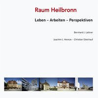 Raum Heilbronn Leben – Arbeiten – Perspektiven