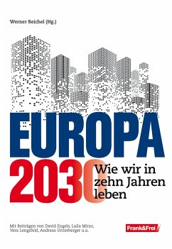 Europa 2030 - Engels, David; Lengsfeld, Vera; Mirzo, Laila; Unterberger, Andreas; Witzeling, Fabio; Reichel, Werner