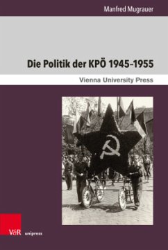 Die Politik der KPÖ 1945-1955 - Mugrauer, Manfred