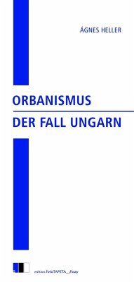 Orbanismus - Heller, Ágnes