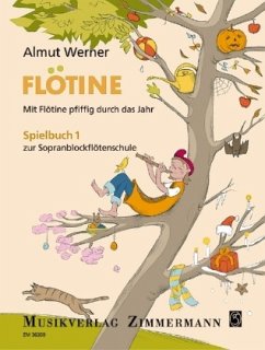 Flötine - Mit Flötine pfiffig durch das Jahr - Werner, Almut