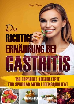 Die richtige Ernährung bei Gastritis - Vogler, Sonja