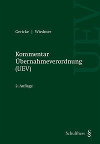 Kommentar Übernahmeverordnung (UEV) - Gericke, Dieter; Wiedmer, Karin