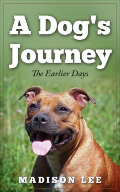 Cover A Dog's Journey-The Earlier Days (eBook, ePUB)