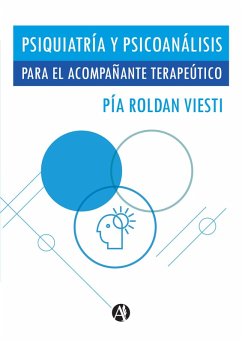 Psiquiatría y psicoanálisis para el acompañante terapéutico (eBook, ePUB) - Viesti, Pía Martina