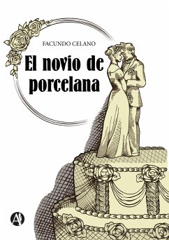 El novio de porcelana (eBook, ePUB) - Celano, Facundo