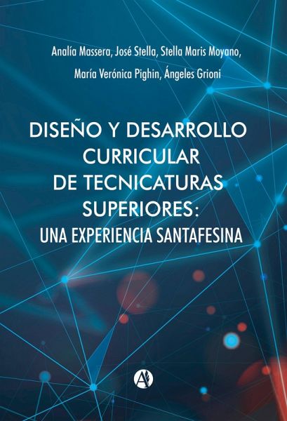 Diseño y desarrollo curricular de tecnicaturas superiores (eBook, ePUB) Diseño y desarrollo curricular de tecnicaturas superiores (eBook, ePUB)