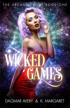 Wicked Games (The Arcane Court, #1) (eBook, ePUB) - Price, S. A.; Margaret, K.; Avery, Dagmar