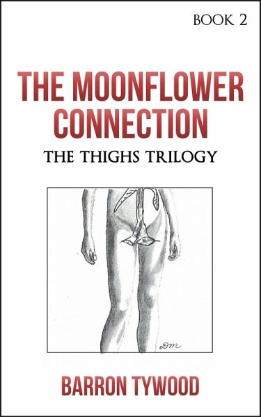 The Moonflower Connection (The Thighs Trilogy, #2) (eBook, ePUB)