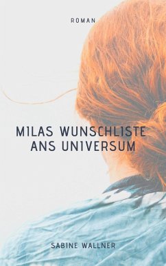 Milas Wunschliste ans Universum (eBook, ePUB) - Wallner, Sabine