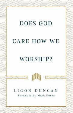 Does God Care How We Worship? - Duncan, J Ligon
