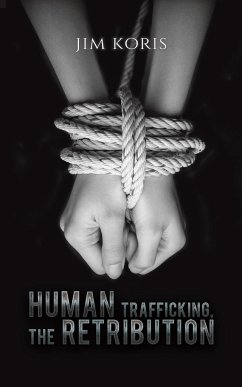 Human Trafficking, The Retribution - Koris, Jim