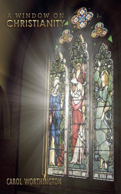 A Window on Christianity - Worthington, Carol